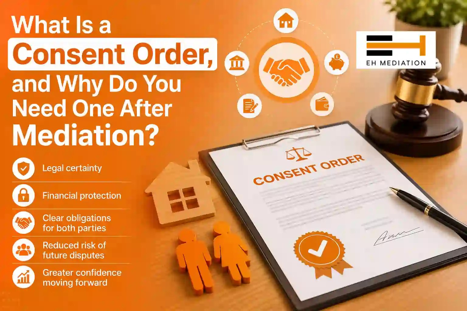What Is a Consent Order, and Why Do You Need One After Mediation Cottingham?